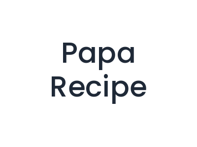 Papa Recipe