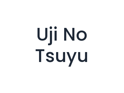 Uji No Tsuyu